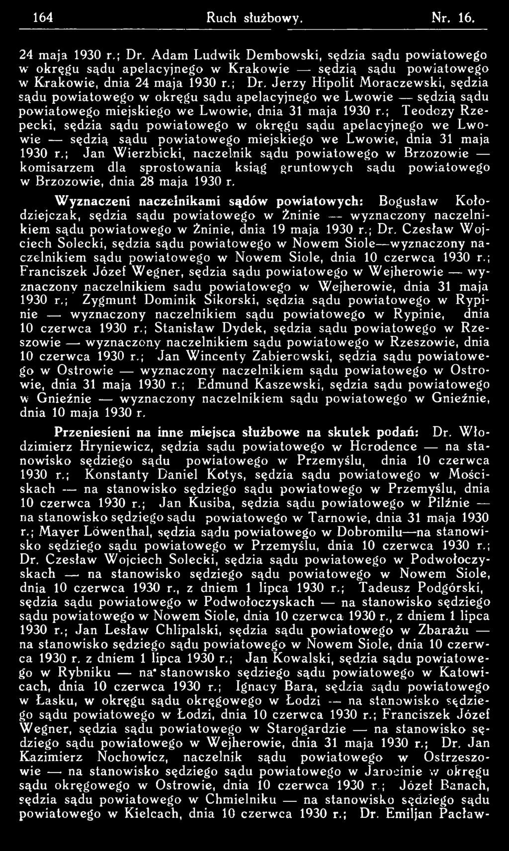 Czesław W o j ciech Solecki, sędzia sądu pow iatow ego w N owem Siole w yznaczony naczelnikiem sądu powiatowego w Nowem Siole, dnia 10 czerw ca 1930 r.