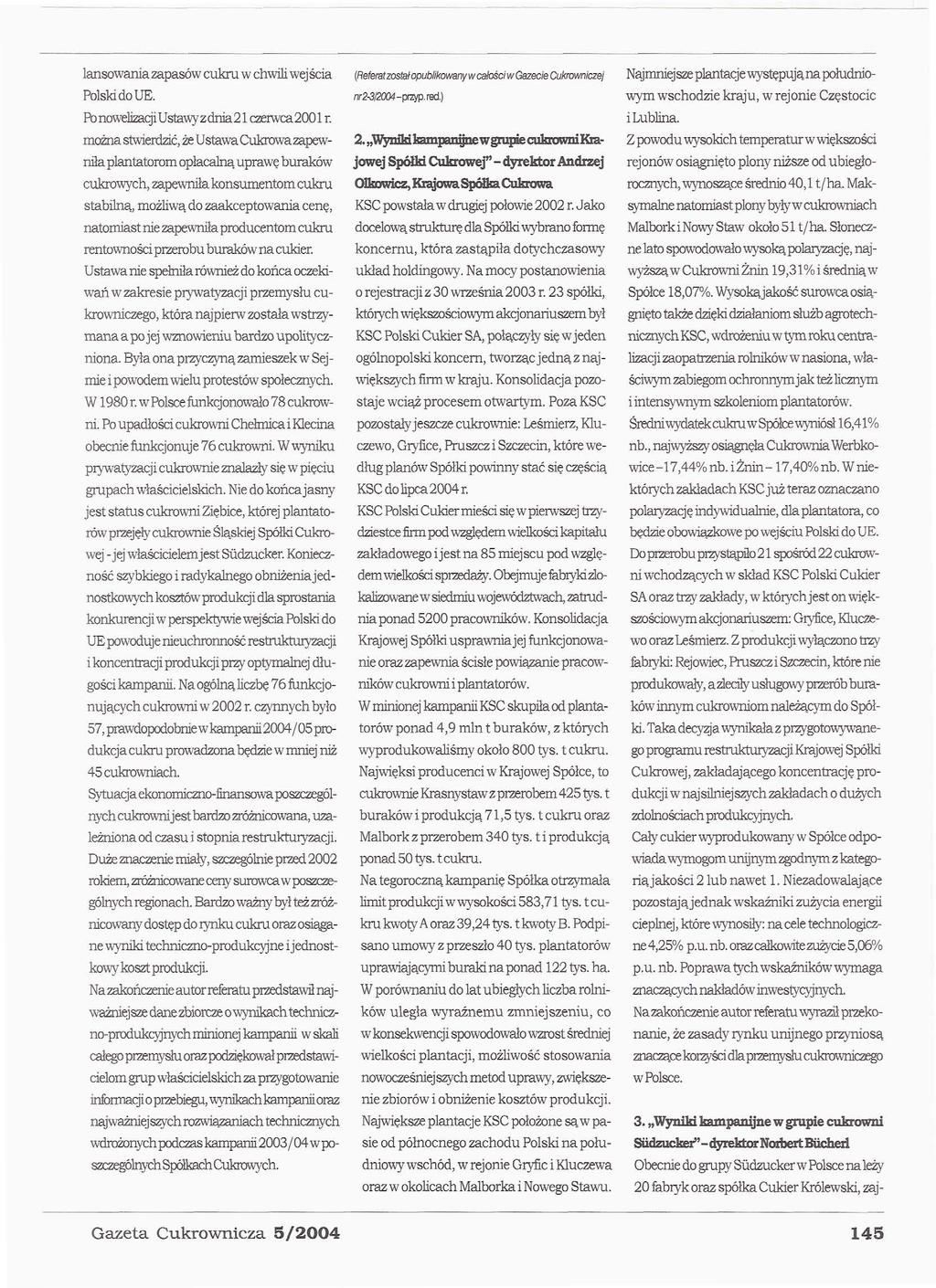 lansowania zapasów cukru w chwili wej ścia PolskidoUE. PonowelizacjiUstawyzdnia21 czerwca2001 r.