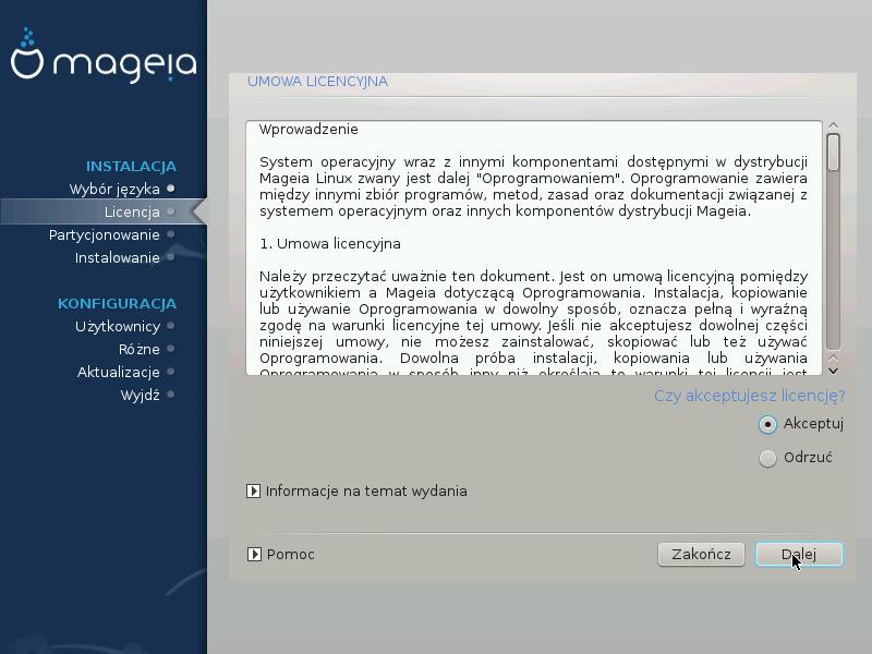 4. Licencja oraz informacje o wydaniu 4.1. Umowa Licencyjna Przed instalacją Mageia, proszę przeczytać uważnie warunki umowy licencyjnej.