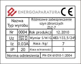 7. OZNACZENIE ZNAKIEM CE Oznaczenie znakiem CE wykonano w 2011r. Oznaczenie wykonane jest na tabliczce znamionowej (rys.7) umieszczonej na bocznej ścianie ZSZ-7.