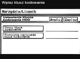 6 Ustawienia panelu sterowania 7 Wprowadzić klucz szyfrowania. Dotknąć [Nowy klucz kodowania], wprowadzić klucz kodowania a następnie dotknąć [Zapisz].