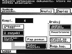 ]: Dotknąć, aby wyświetlić listę określonych ustawień. [Drukuj po potwierdz.]: Dotknąć, aby wydrukować kolejną kopię produkcyjną, po zmianie ustawień.