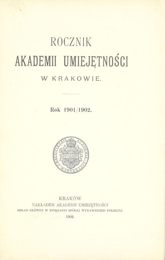 ROCZNIK AKADEMII UMIEJĘTNOŚCI W K R A K O W I E. Rok 1901/1902.