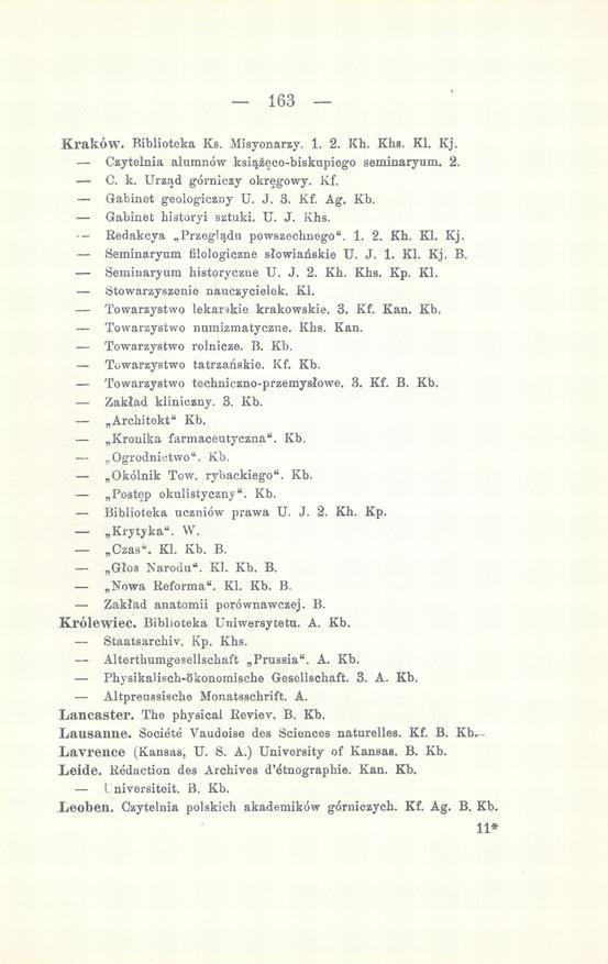 163 Kraków. Biblioteka Ks. Misjonarzy. 1. 2. Kh. Khs. KI. Kj. Czytelnia alumnów książęco-biskupiego seminaryum. 2. C. k. Urząd górniczy okręgowy. Kf. Gabinet geologiczny U. J. 3. Kf. Ag. Kb.