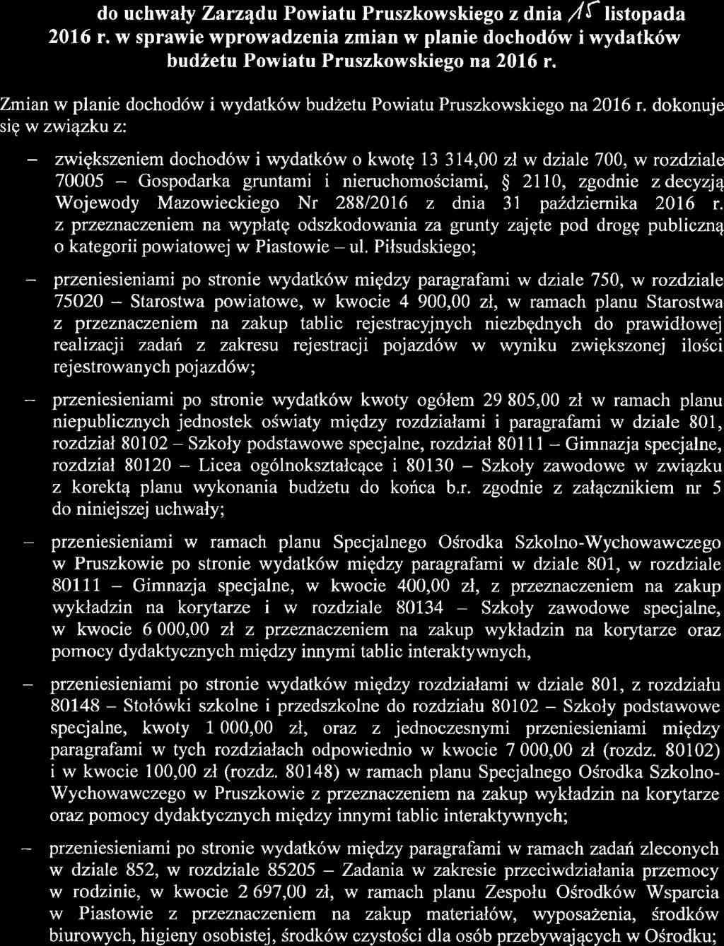 UZASADNIENIE do uchwały Zarządu Powiatu Pruszkowskiego z dnia,#r' listopada 2016 r. w sprawie wprowadzenia zmian w planie dochodów i wydatków budżetu Powiatu Pruszkowskiego na 2016 r.
