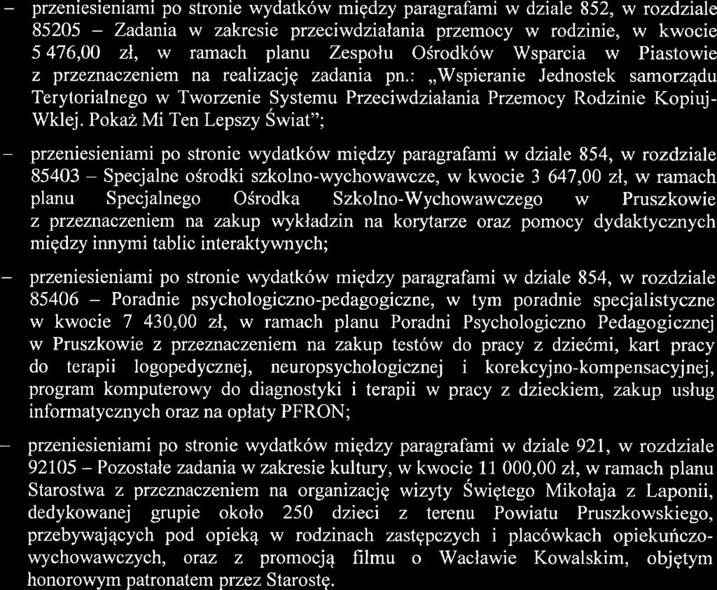 przeniesieniami po stronie wydatków między paragrafami w dziale 852, w rozdziale 85205 Zadania w zakresie przeciwdziałania przemocy w rodzinie, w kwocie 5476,00 zł, w ramach planu Zespołu Ośrodków