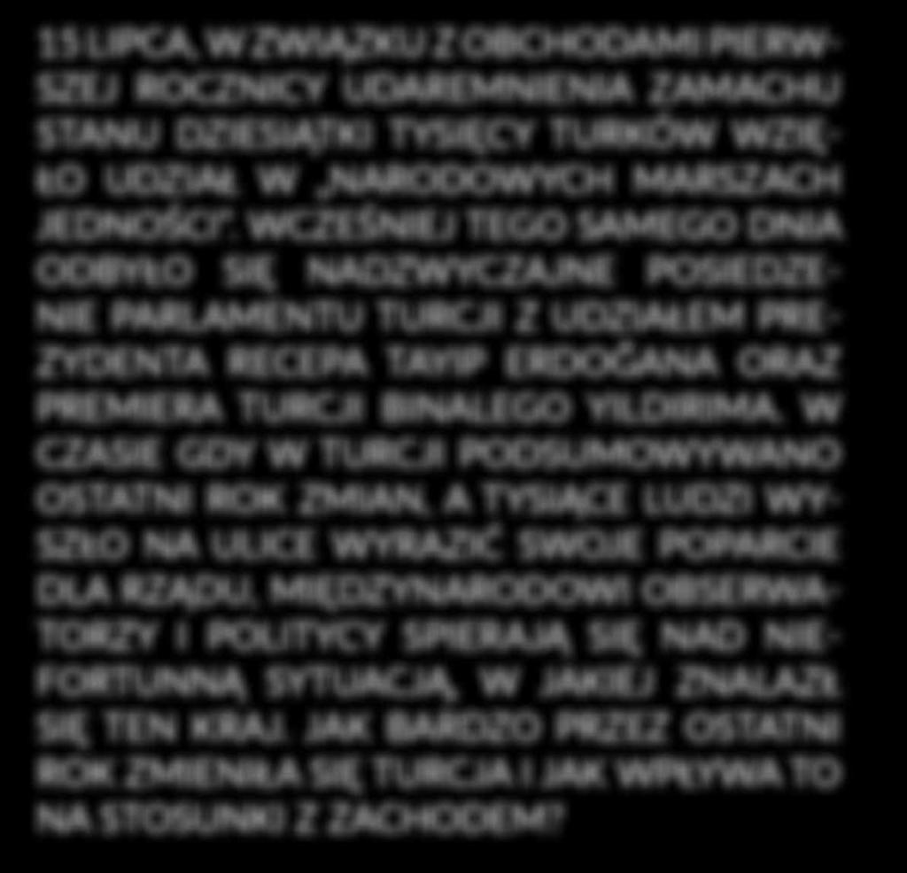 W czasie gdy w Turcji podsumowywano ostatni rok zmian, a tysiące ludzi wyszło na ulice wyrazić swoje poparcie