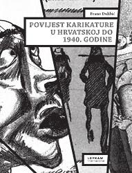 FRANO DULIBIĆ: POVIJEST KARIKATURE U HRVATSKOJ DO 1940.