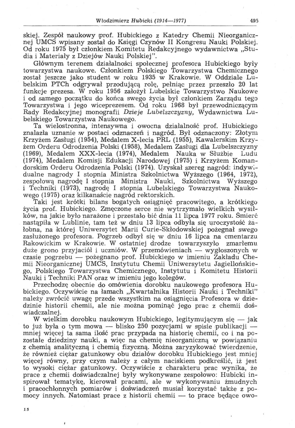 Włodzimierz Hubicki (1914 1977) 495 skiej. Zespół naukowy iprof. Hubickiego z Katedry Chemii Nieorganicznej UMCS wpisany został do Księgi Czynów II Kongresu Nauki Polskiej.