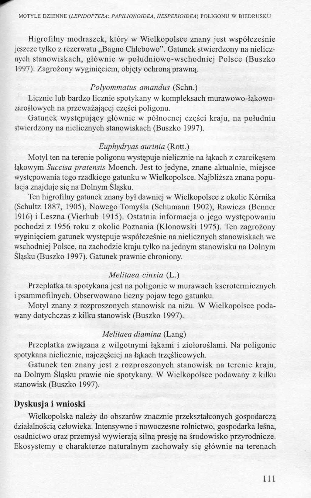 MOTYLE DZIENNE (LEPIDOPTERA: PAPILIONOIDEA, HESPERIOIDEA) POLIGONU W BIEDRUSKU Higrofilny odraszek, ktory w Wielkopolsce znany jest wspolczesnie jeszcze tylko z rezerwatu,,bagno Chlebowo".