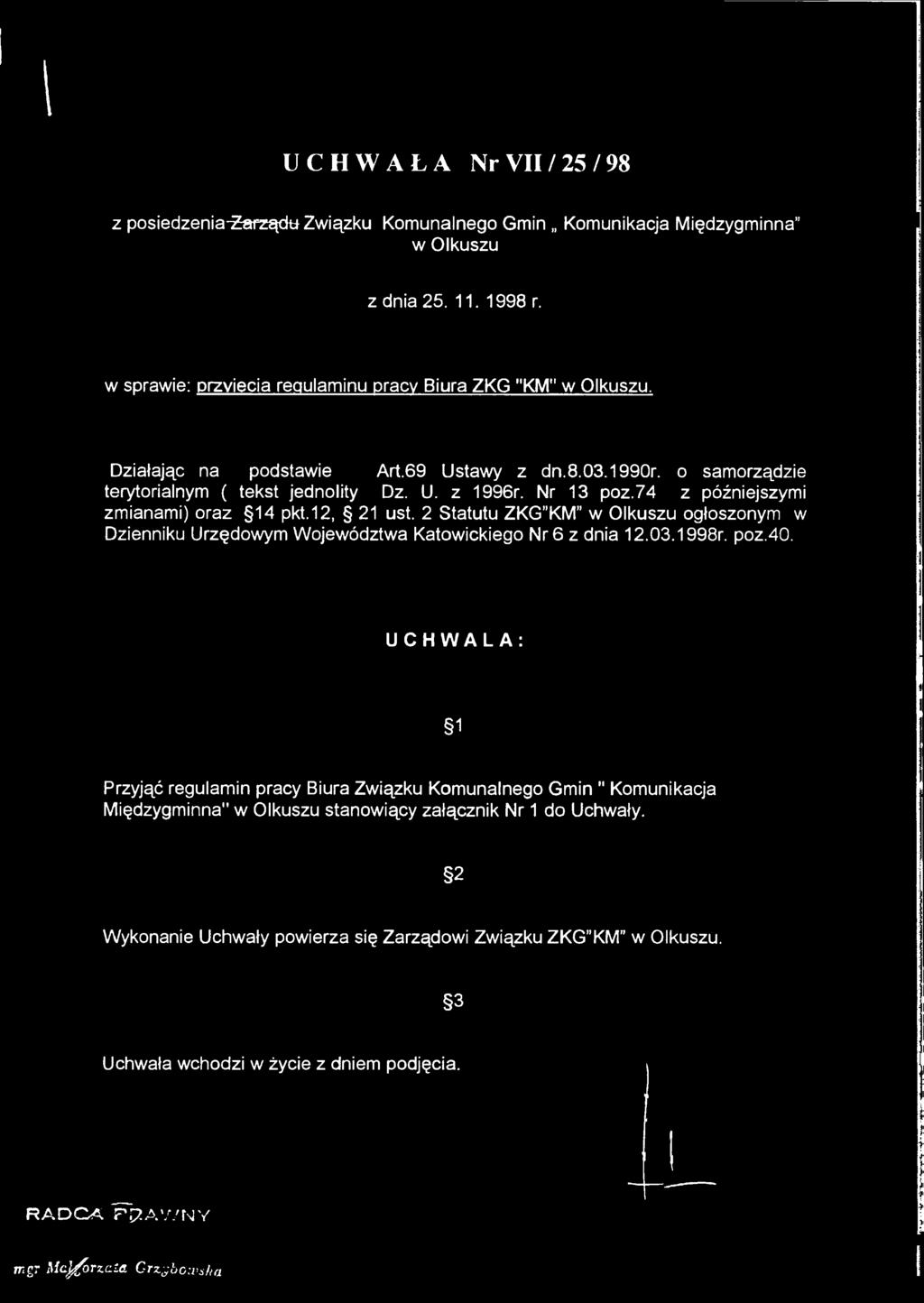 2 Statutu ZKG KM w Olkuszu ogłoszonym w Dzienniku Urzędowym Województwa Katowickiego Nr 6 z dnia 12.03.1998r. poz.40.