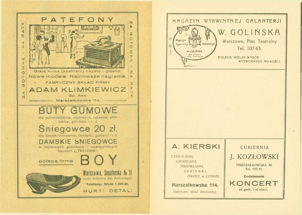 MRGflZYIS WYKWITEJ GflLflTERJl : z W. GLIIŃSKA Warszawa, Plac Teatralny Tel. 107-63. Ul PLECA WIELKI WYBR WYTWRYCH WSCI Grają kulką Cszafirem^ czyst i głśn. we mdele.