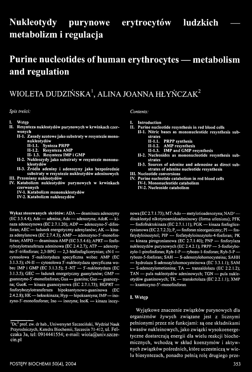 Purine nucleotide resynthesis in red blood cells II-l. Nitric bases as mononucleotide resynthesis substrates II- l.l. PRPP synthesis II-1.2. AMP resynthesis II-1.3. IMP and GMP resynthesis II-2.