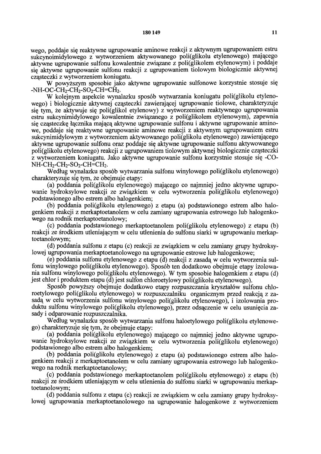 180 149 11 wego, poddaje się reaktywne ugrupowanie aminowe reakcji z aktywnym ugrupowaniem estru sukcynoimidylowego z wytworzeniem aktywowanego poli(glikolu etylenowego) mającego aktywne ugrupowanie