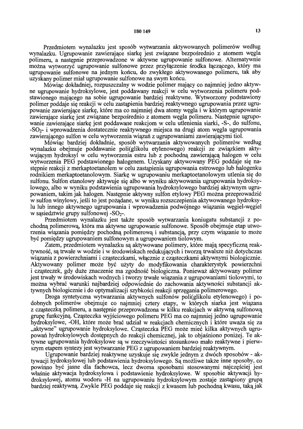 1 8 0 149 13 Przedmiotem wynalazku jest sposób wytwarzania aktywowanych polimerów według wynalazku.