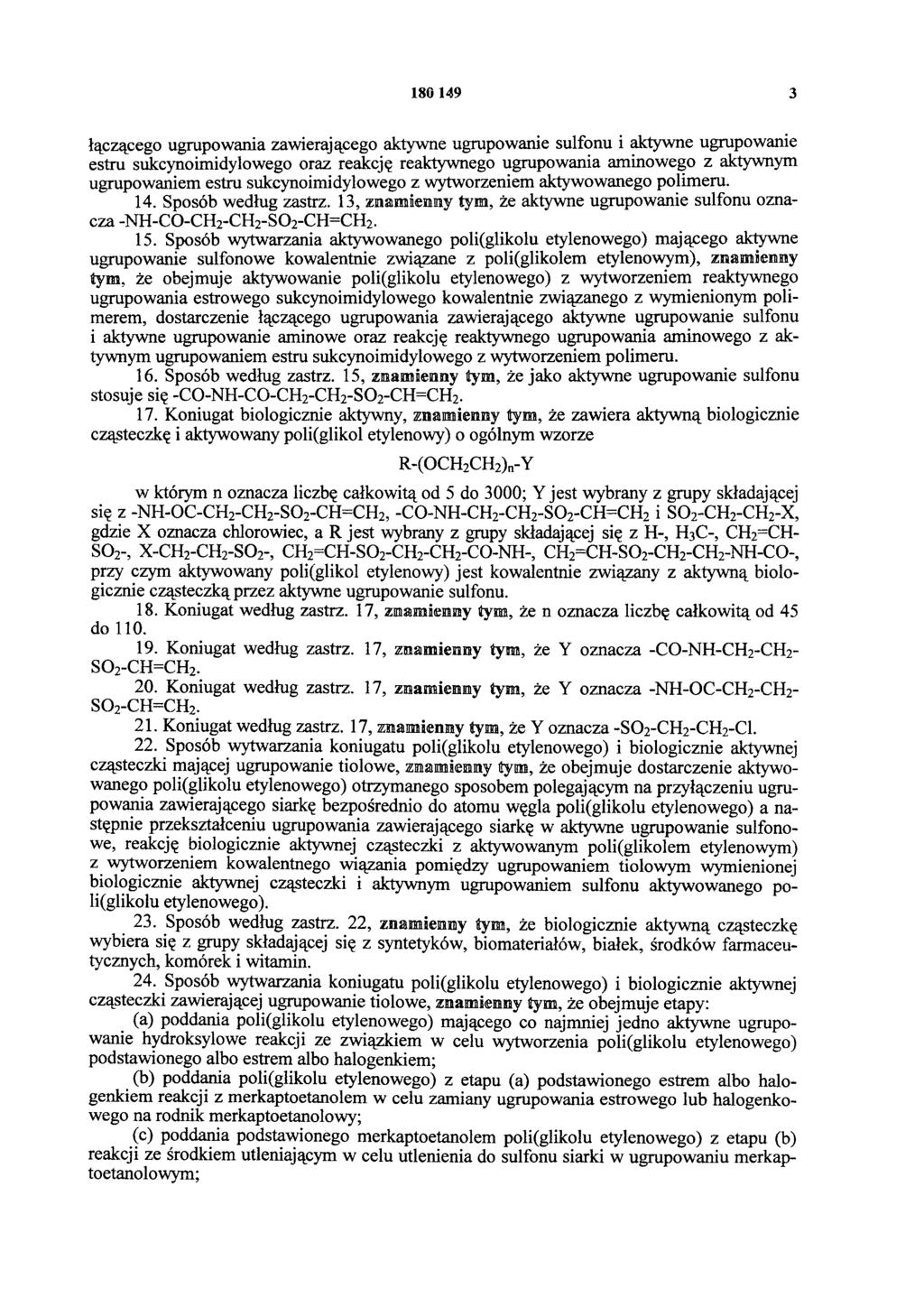 180 149 3 łączącego ugrupowania zawierającego aktywne ugrupowanie sulfonu i aktywne ugrupowanie estru sukcynoimidylowego oraz reakcję reaktywnego ugrupowania aminowego z aktywnym ugrupowaniem estru