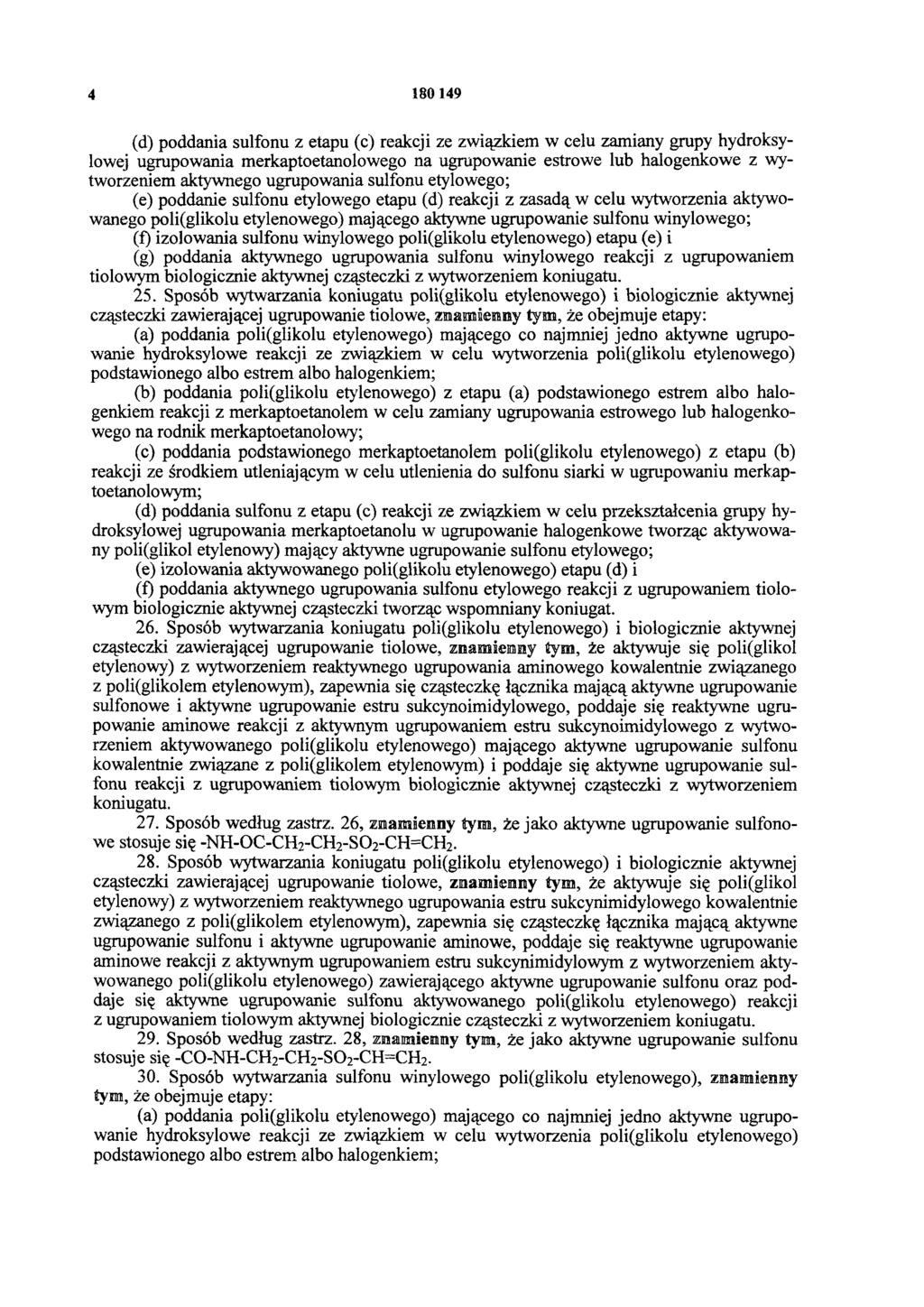 4 1 8 0 149 (d) poddania sulfonu z etapu (c) reakcji ze związkiem w celu zamiany grupy hydroksylowej ugrupowania merkaptoetanolowego na ugrupowanie estrowe lub halogenkowe z wytworzeniem aktywnego