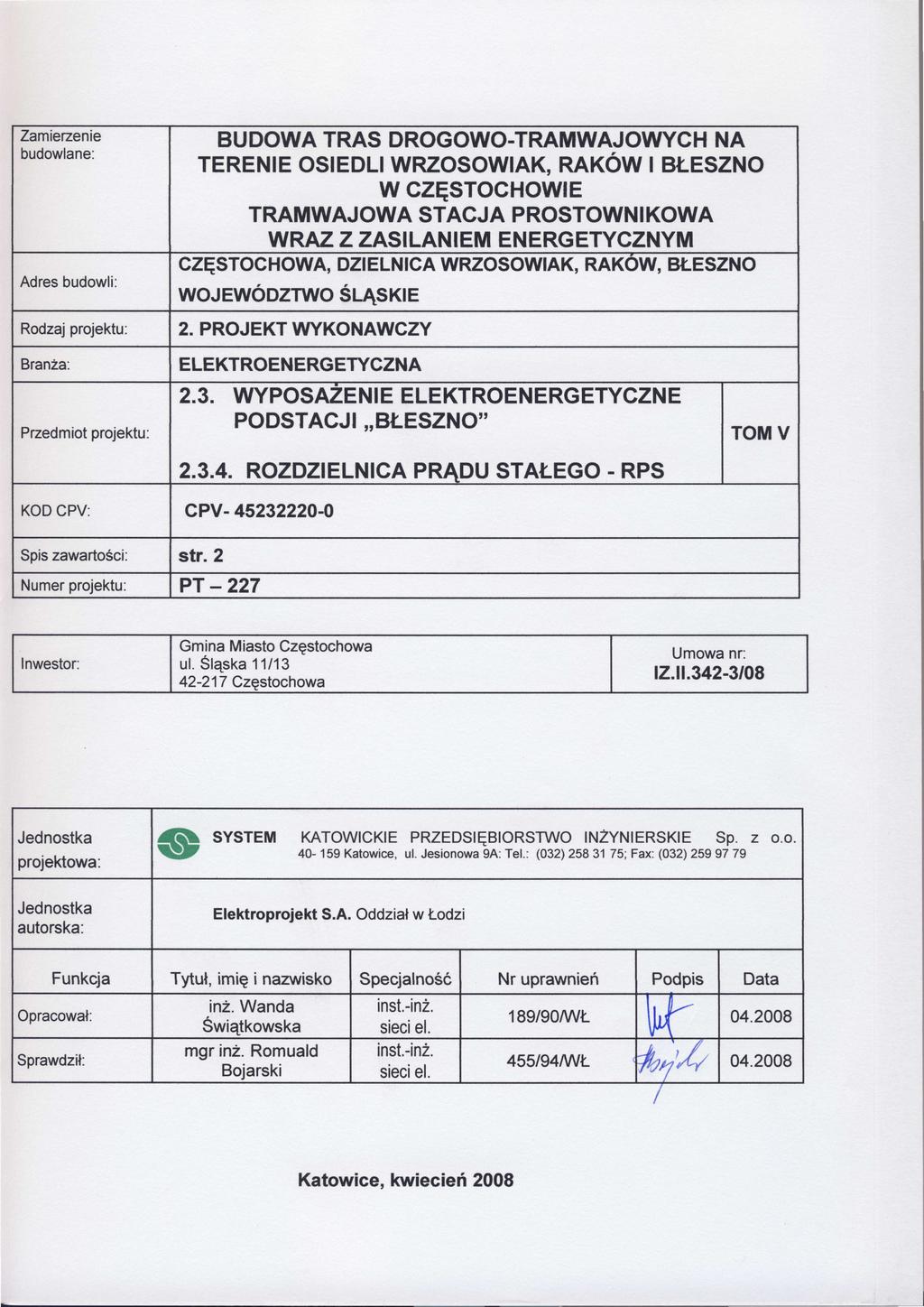 BUDOWA TRAS DROGOWO-TRAMWAJOWYCH NA Zamiezenie budowlane: TERENIE osledllwrzosowlak,rakowlbłeszno W częstochowie TRAMWAJOWA STACJA PROSTOWNIKOWA WRAZ Z ZASILAN IEM ENERG ETYCZNYM częstochowa,
