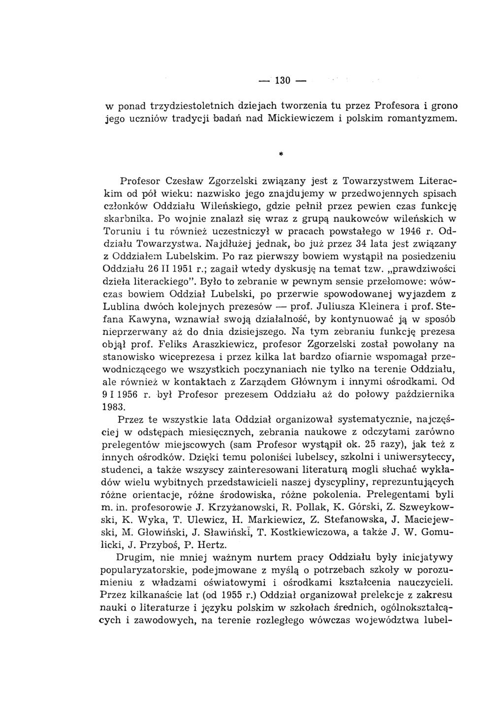 130 w ponad trzydziestoletnich dziejach tworzenia tu przez Profesora i grono jego uczniów tra d y c ji badań nad M ickiewiczem i polskim rom antyzm em.