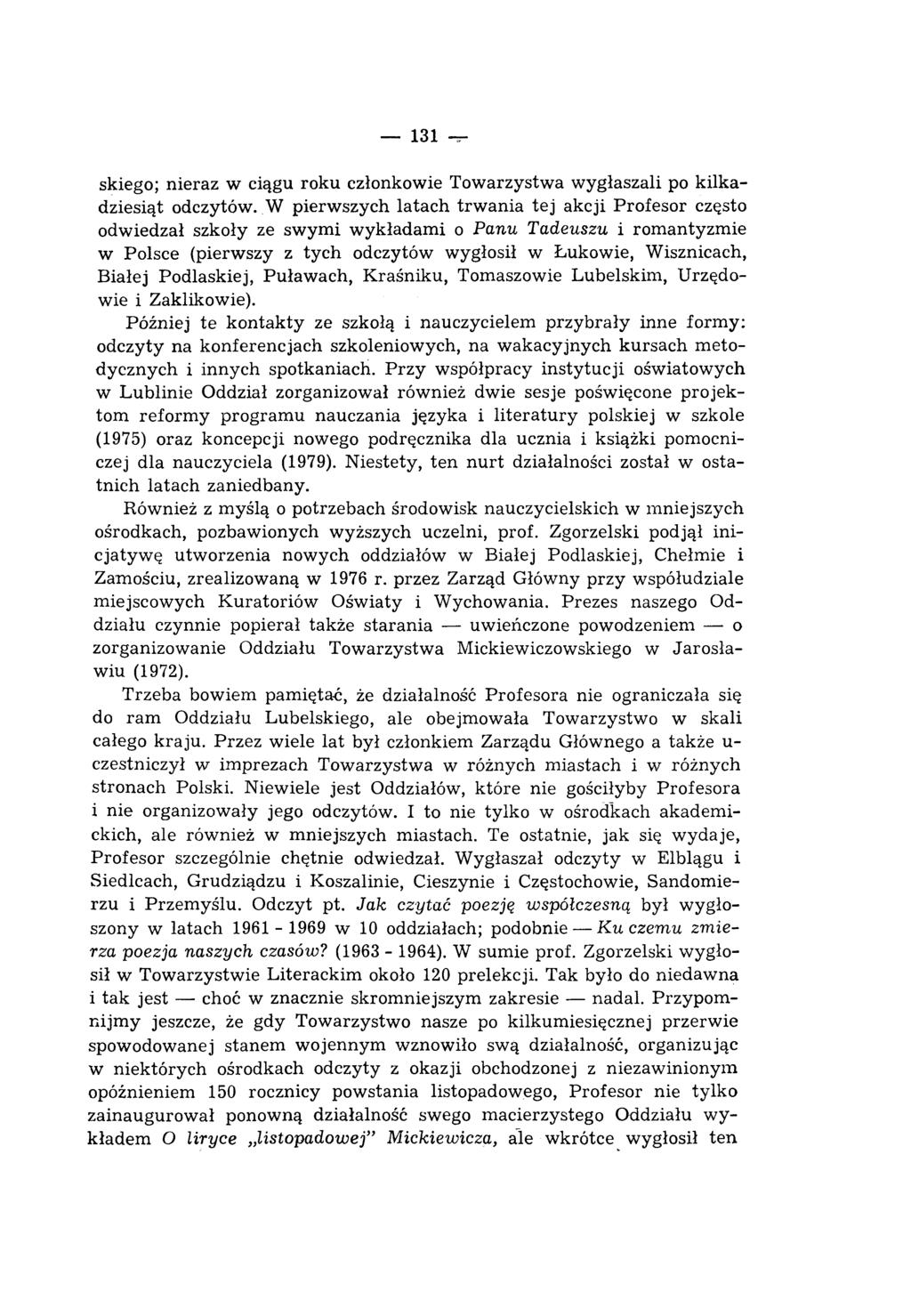 131 -rskiego; nieraz w ciągu roku członkowie Towarzystwa wygłaszali po kilkadziesiąt odczytów.