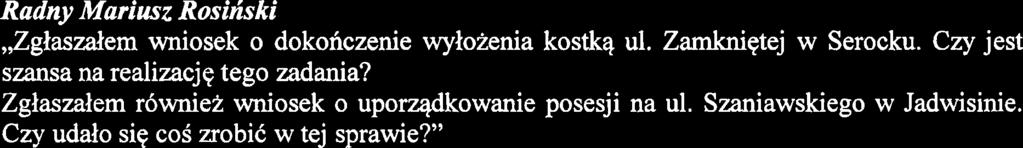 Radny Mariusz Rosihski,,Zglaszalem wniosek o dokonczenie wyioienia kostkq ul.