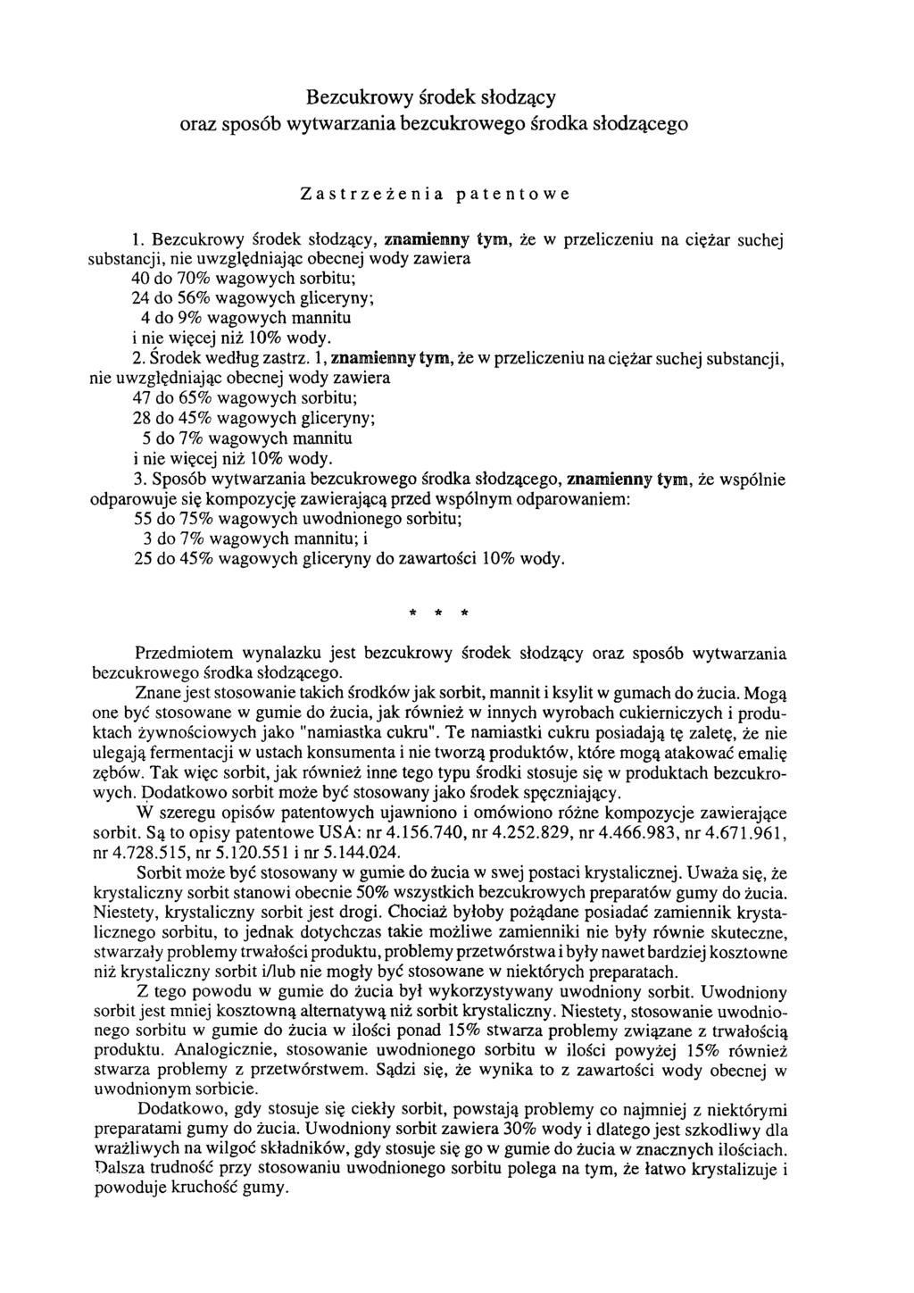 Bezcukrowy środek słodzący oraz sposób wytwarzania bezcukrowego środka słodzącego Zastrzeżenia patentowe 1.