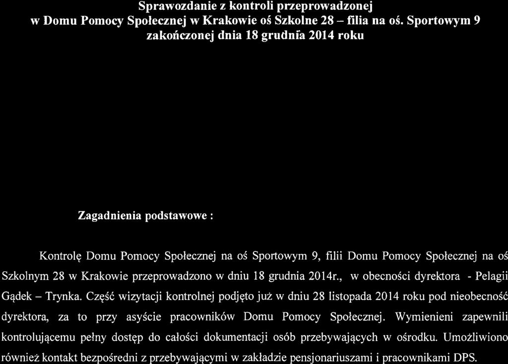 Sprawozdanie z kontroli prz eprowadzonej w Domu Pomocy Spolecznej w Krakowie os Szkolne 28 - filia na os.