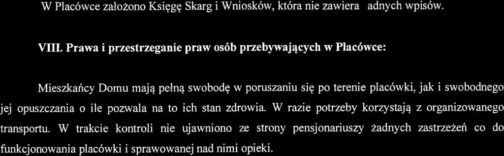 Wsp6ldzia,lanie zakladu zrodzinami i opiekunami, kontakt pensjonariuszy z rodzinami i Z informacji Dyrektora Plac6wki wynika, iz Plac6wka nie ma wigkszych problem6w we wsp6lpracy z rodzinami i