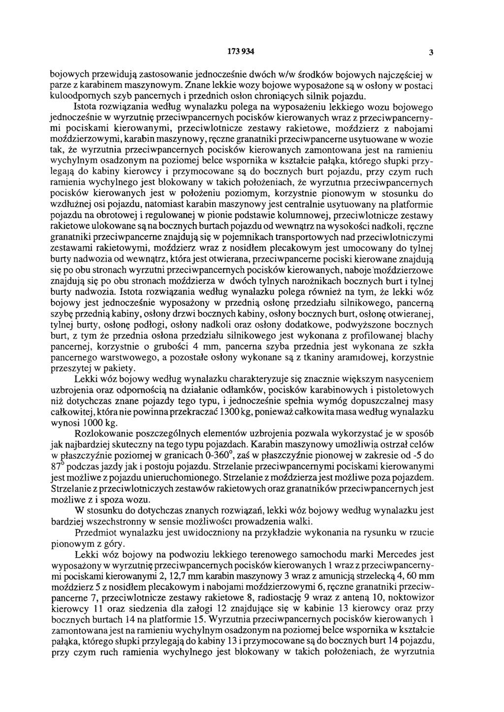 173 934 3 bojowych przewidują zastosowanie jednocześnie dwóch w/w środków bojowych najczęściej w parze z karabinem maszynowym.