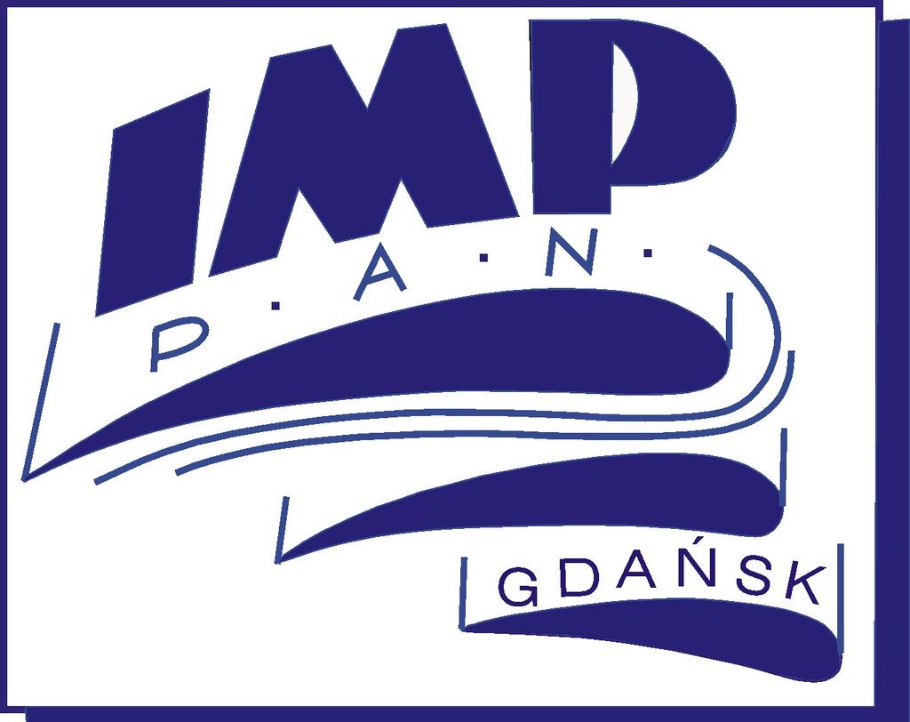 INSTYTUT MASZYN PRZEPŁYWOWYCH 80-231 Gdańsk Tel. (centr.): 058 3460881 Fax: 058 3416144 ul. J. Fiszera 14 e-mail: imp@imp.gda.