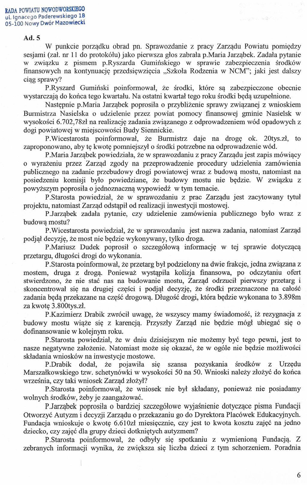 RADA POWIATU NQWODWORSKIEGO ul. Ignacego Paderewskiego 18 Ad. 5 W punkcie porządku obrad pn. Sprawozdanie z pracy Zarządu Powiatu pomiędzy sesjami (zał.