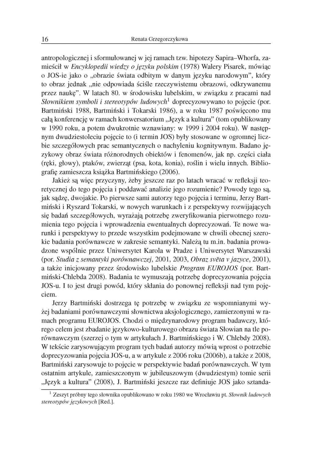 16 Renata Grzegorczykowa antropologicznej i sformułowanej w jej ramach tzw.