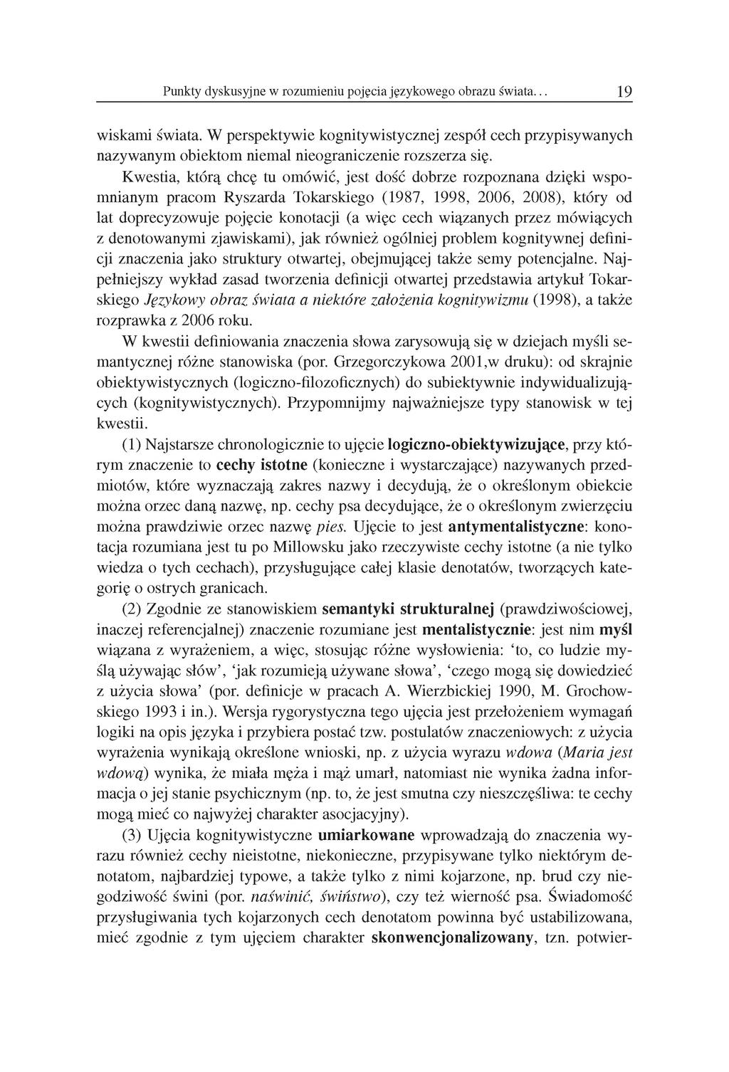 Punkty dyskusyjne w rozumieniu pojęcia językowego obrazu świata. 19 wiskami świata. W perspektywie kognitywistycznej zespól cech przypisywanych nazywanym obiektom niemal nieograniczenie rozszerza się.