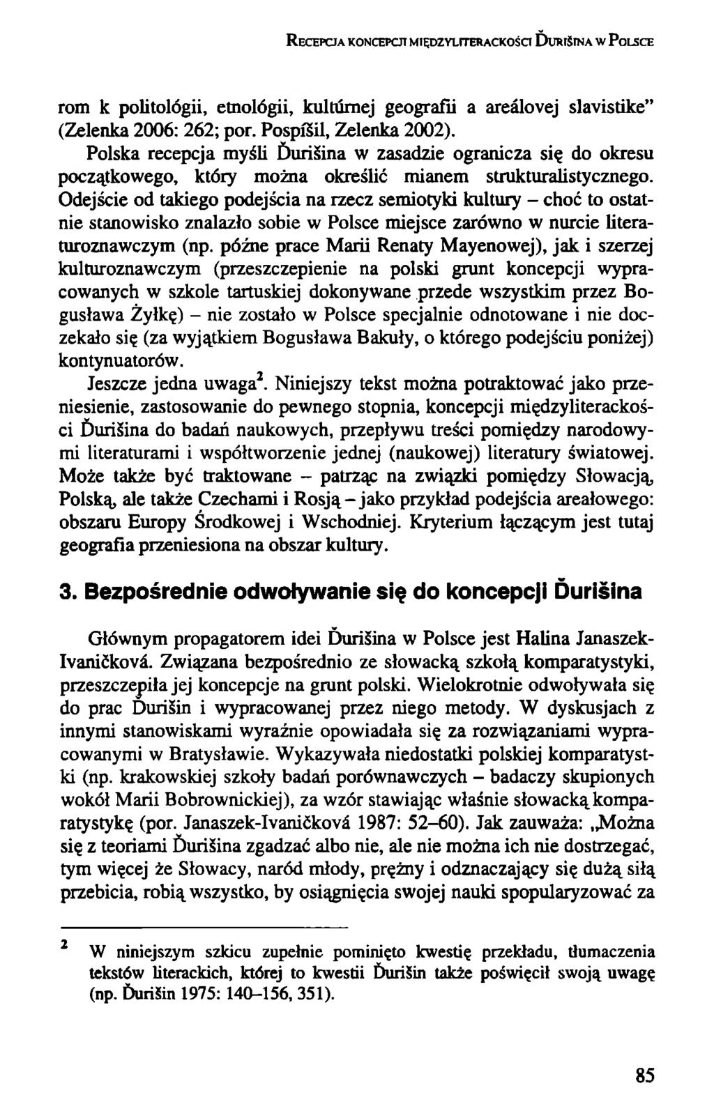 RECEPCJA KONCEPCJI MIEDZYLITERACKOŚCT DURIŚINA W POLSCE rom k politologii, etnologii, kultumej geografii a arealovej slavistike" (Zelenka 2006: 262; por. Pospiśil, Zelenka 2002).