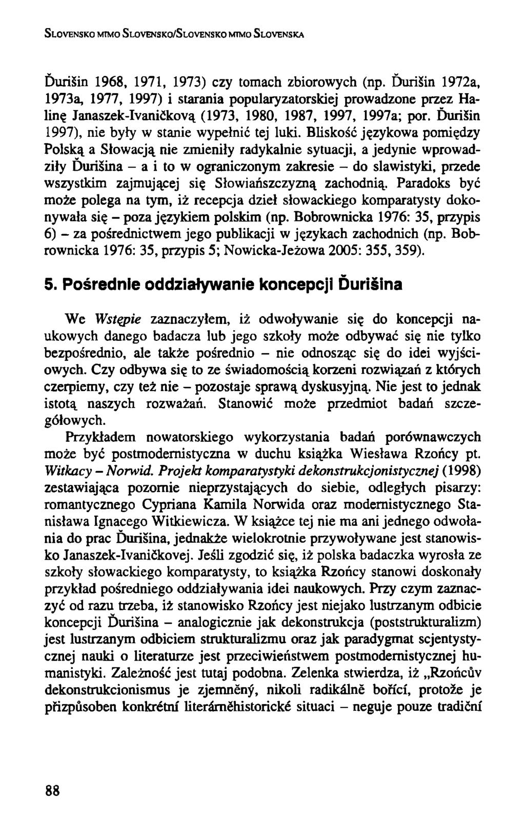 SLOVENSKO MIMO SLOVENSKO/SLOVENSKO MIMO SLOVENSKA DuriSin 1968, 1971, 1973) czy tomach zbiorowych (np.