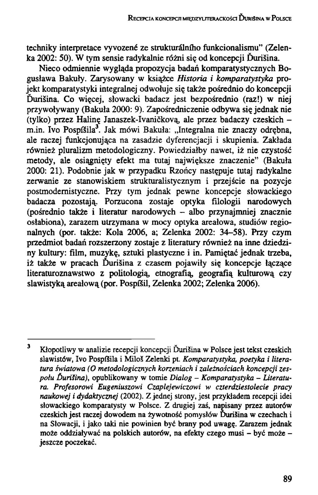 RECEPCJA KONCEPCJI MIĘDZYLJTERACKOŚCI DURISINA W POLSCE techniky interpretace vyvozenć ze strukturalniho funkcionalismu" (Zelenka 2002: 50). W tym sensie radykalnie różni się od koncepcji Durisina.