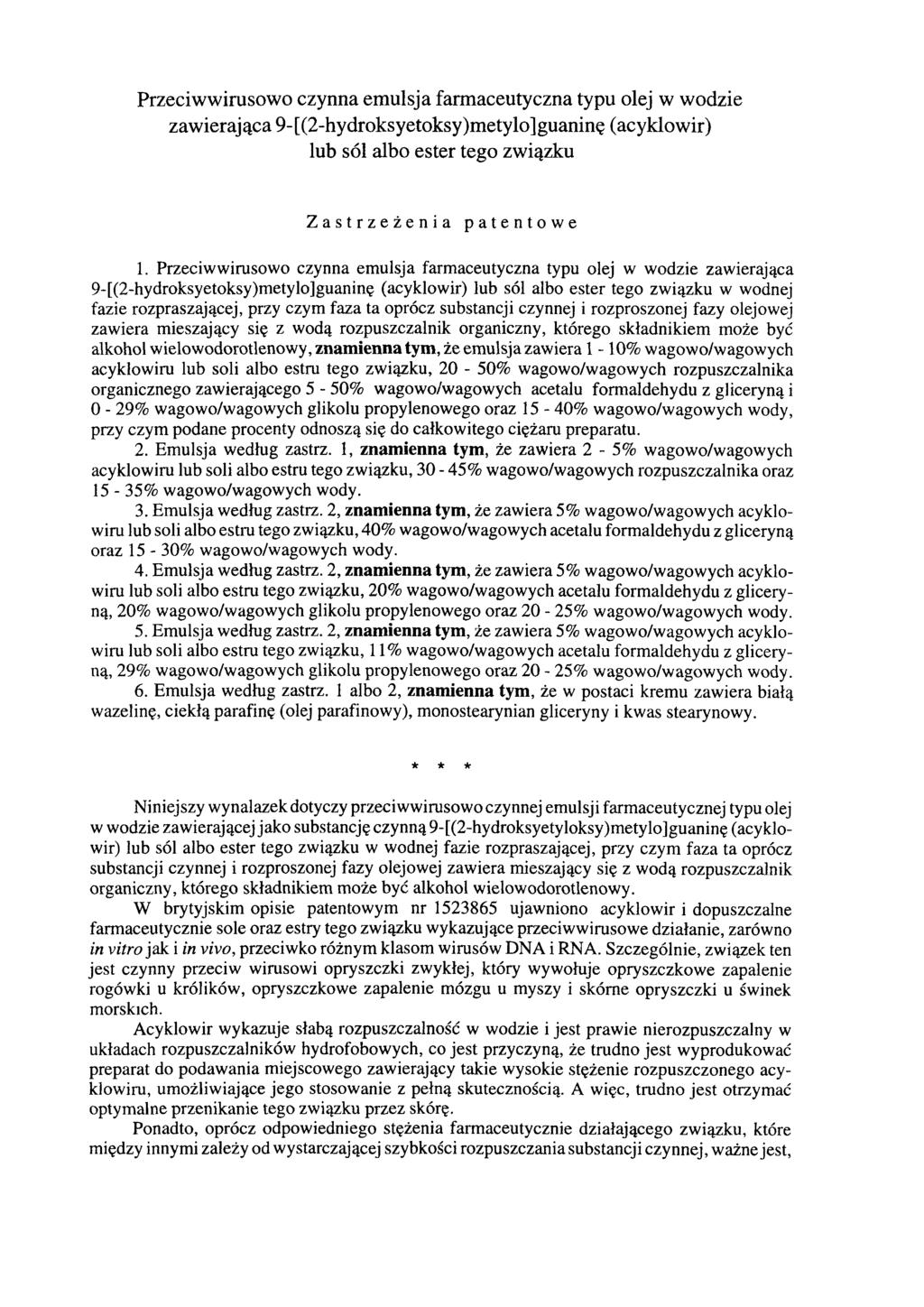 Przeciwwirusowo czynna emulsja farmaceutyczna typu olej w wodzie zawierająca 9-[(2-hydroksyetoksy)metylo]guaninę (acyklowir) lub sól albo ester tego związku Zastrzeżenia patentowe 1.