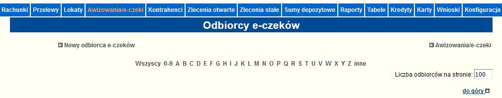 Lista odbiorców e-czeków - jest dostępna w zakładce Awizowania\e-czeki Wybranie opcji Lista odbiorców e-czeków, wyświetla formatkę do zarządzania listą odbiorców e-czeków Formatka Odbiorcy e-czeków