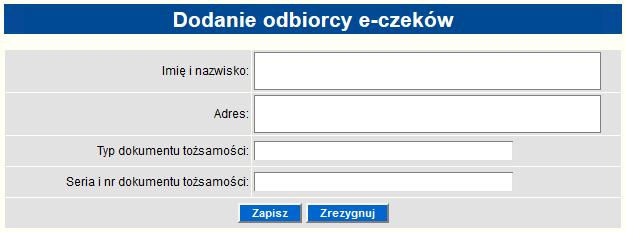 Podczas rejestracji Użytkownik podaje dane odbiorcy: Imię i nazwisko, pole tekstowe, maks. 140 znaków Adres, pole tekstowe, maks. 140 znaków Typ dokumentu tożsamości, pole tekstowe, maks.