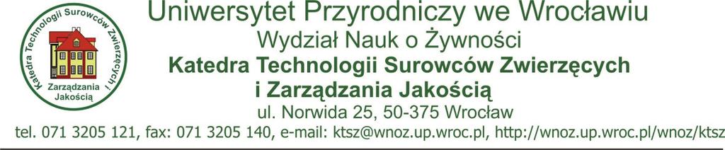 zapraszają na IV Międzynarodową Konferencję z cyklu: QUALITY AND SAFETY IN FOOD PRODUCTION CHAIN JAKOŚĆ I BEZPIECZEŃSTWO ZDROWOTNE W ŁAŃCUCHU PRODUKCJI ŻYWNOŚCI Konferencja odbędzie się we Wrocławiu