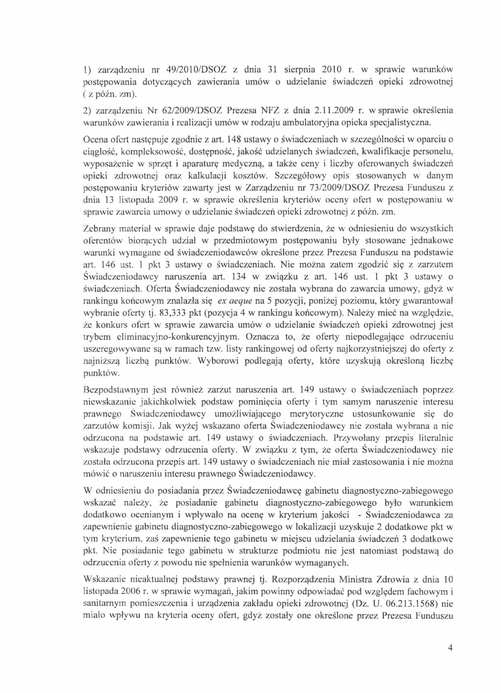 l) zarządzeniu nr 49/20 l O/OSOZ z dnia 31 sierpnia 20 lor. w sprawie warunków postępowania dotyczących zawierania umów o udzielanie świadczeń opieki zdrowotnej ( z późno zrn).
