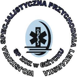 WOJSKOWA SPECJALISTYCZNA PRZYCHODNIA LEKARSKA SAMODZIELNY PUBLICZNY ZAKŁAD OPIEKI ZDROWOTNEJ w G i ż y c k u 11-500 Giżycko ul. Obwodowa 3 woj. warmińsko - mazurskie tel.