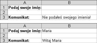 TEKST(B1);"Witaj "&B1;"Nie podałeś swojego imienia!