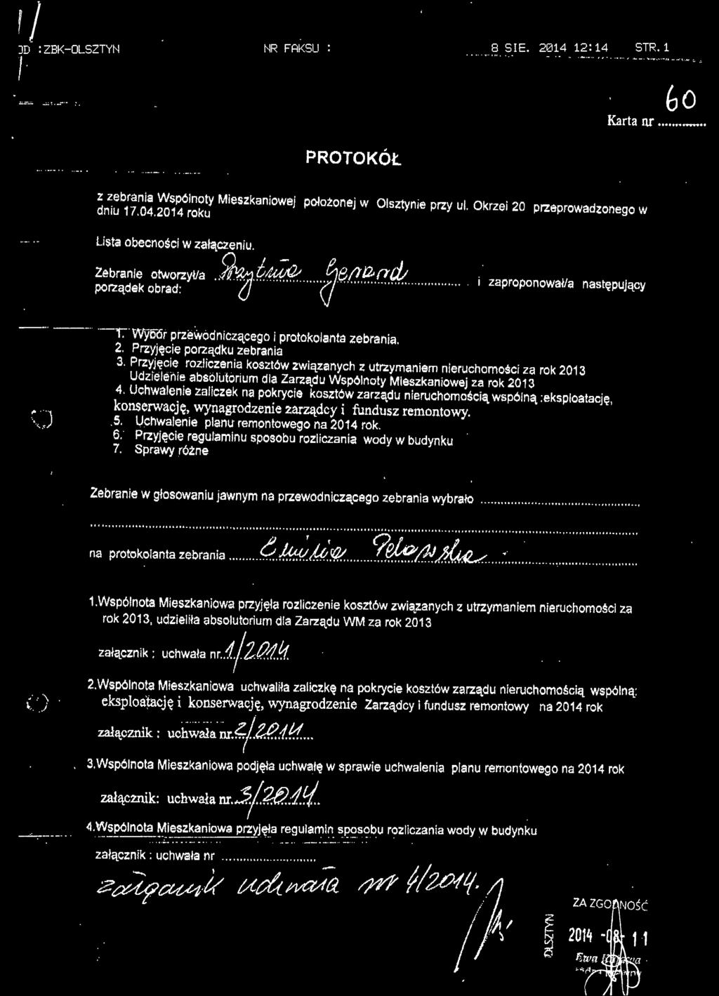 z; (/ zaproponował/a następujący - --- --,-:- Wyo6t przewodniczącego i protokolanta zebrania. 2. Przyjęcie porządku zebrania 3.