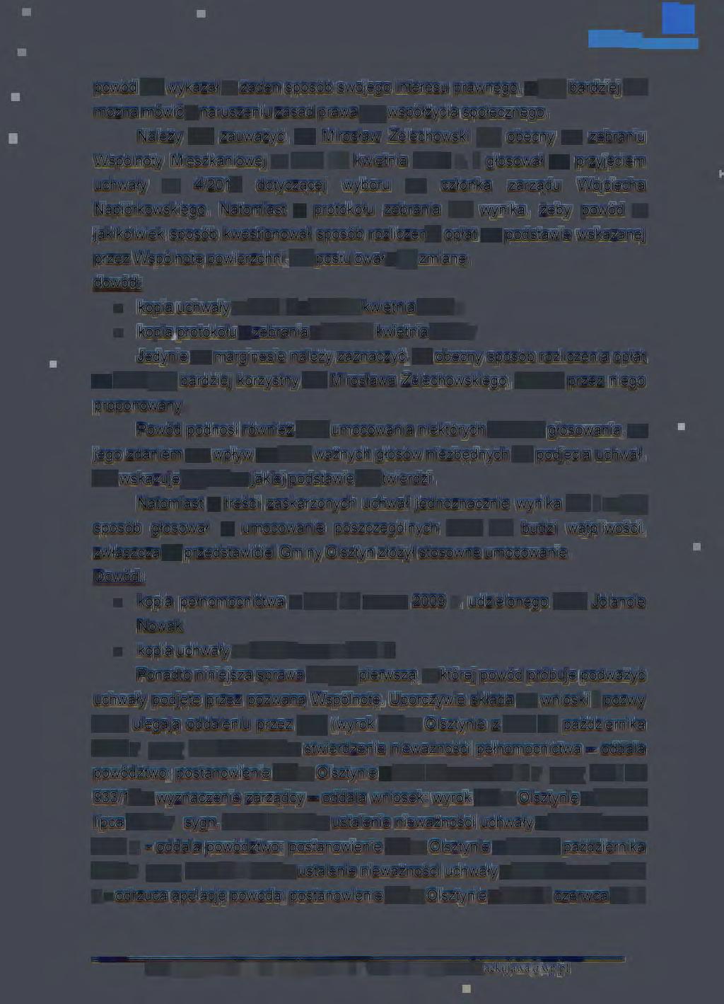 Karta nr.... powód nie wykazał w żaden sposób swojego interesu prawnego, a tym bardziej nie można mówić o naruszeniu zasad prawa czy współżycia społecznego.