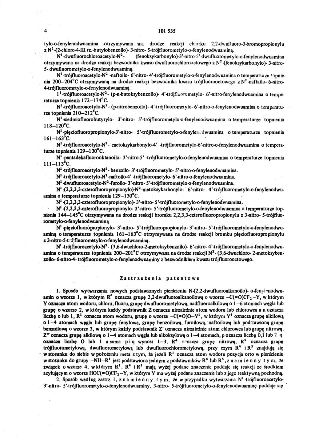 4 101 535 tylo-o-fenylenodwuamina otrzymywana rsna drodze reakcji chlorku 2,2-dwufluoro-3-bromopropionylu z N2-(2-chloro-4-III rz.-butylobenzoilo)- 3-nitro- 5-trójfluorometylo-o-fenylenodwuaminą.