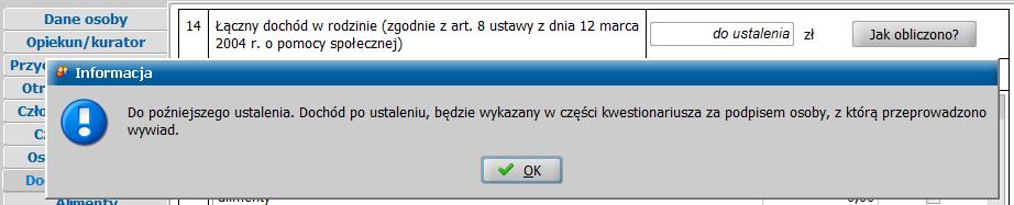 osoby, których dochodu nie można ustalić. Jeśli zaznaczymy choć jedną taką osobę, to punkty 10 i 11 zamiast kwot będą prezentować teksty do ustalenia.