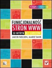 Literatura Funkcjonalność stron www. 50 witryn bez sekretów Autor: Jakob Nielsen, Marie Tahir Data premiery: 2006 W książce "Funkcjonalność stron www.