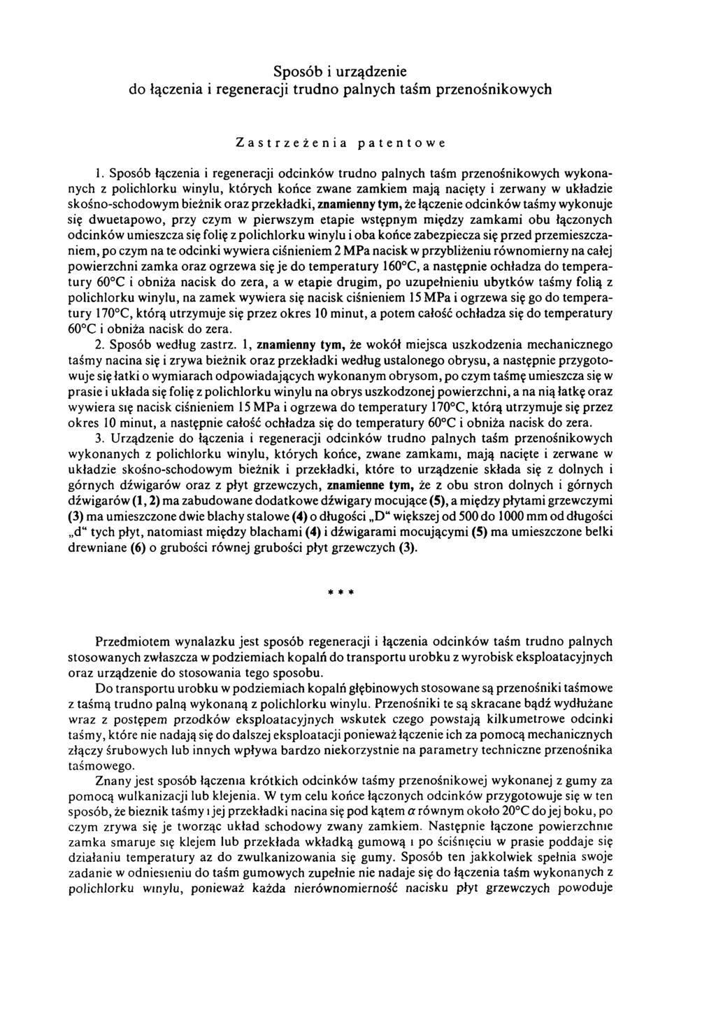 Sposób i urządzenie do łączenia i regeneracji trudno palnych taśm przenośnikowych Zastrzeżenia patentowe 1.