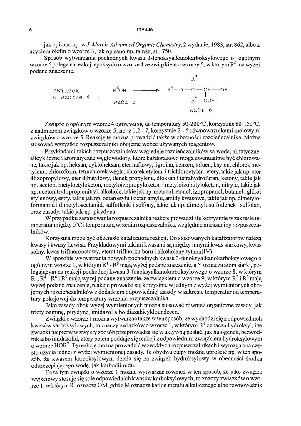 6 179 446 jak opisano np. w,/. March, Advanced Organic Chemistry, 2 wydanie, 1983, str. 862, albo z użyciem olefin o wzorze 3, jak opisano np. tamże, str. 750.